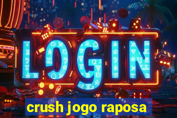 crush jogo raposa