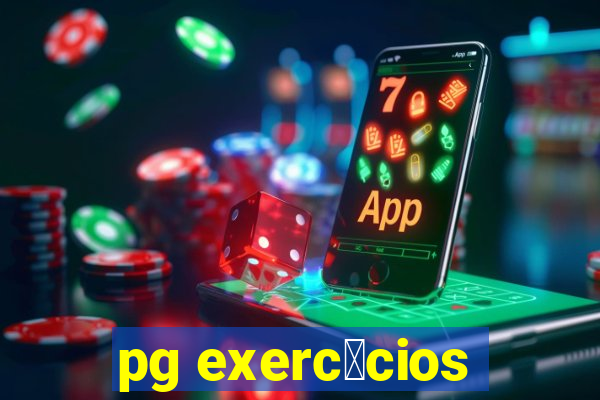 pg exerc铆cios