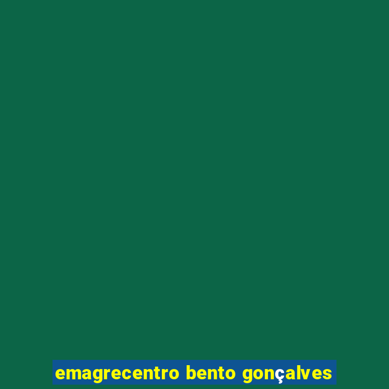 emagrecentro bento gonçalves