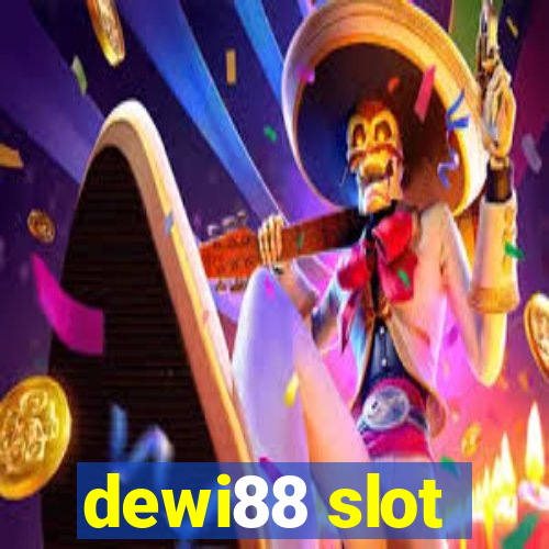 dewi88 slot