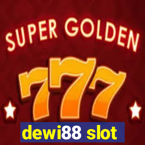 dewi88 slot