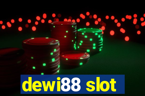 dewi88 slot