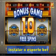 instalar o esporte bet