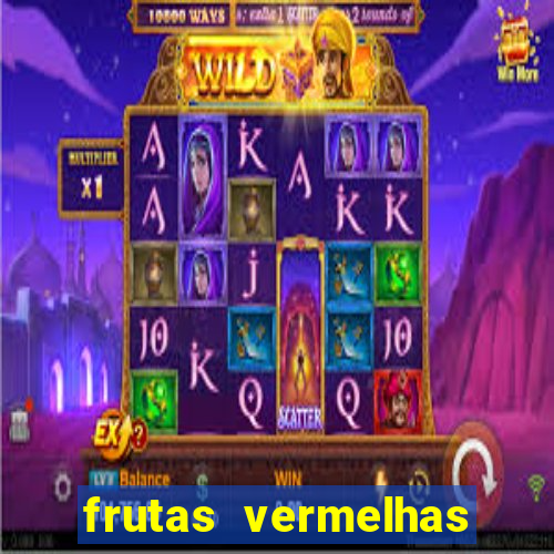 frutas vermelhas nomes e fotos