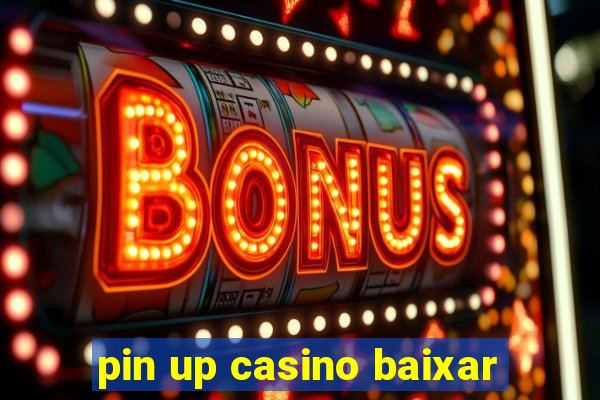 pin up casino baixar