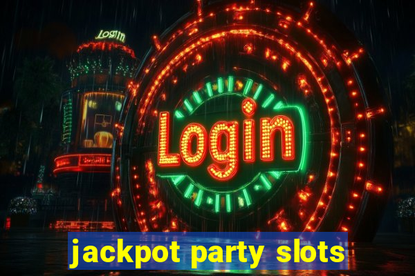 jackpot party slots