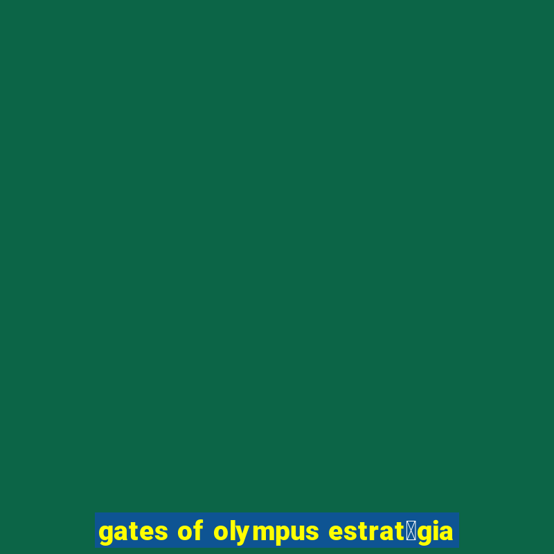 gates of olympus estrat茅gia