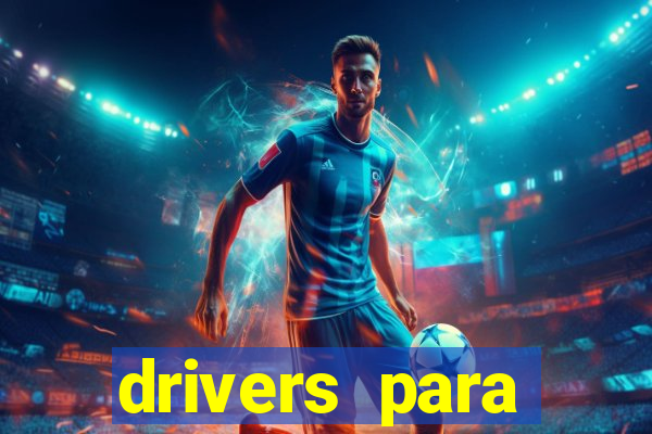 drivers para windows 7 64 bits