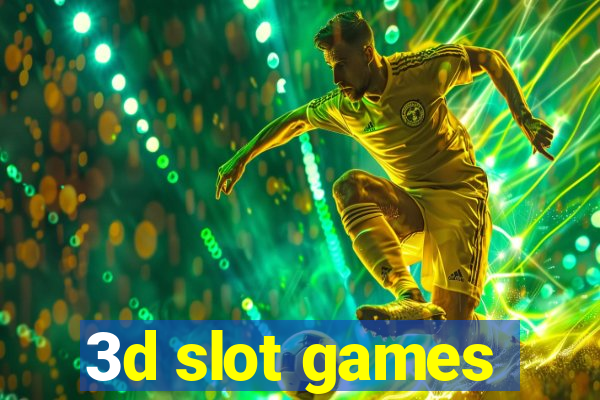 3d slot games