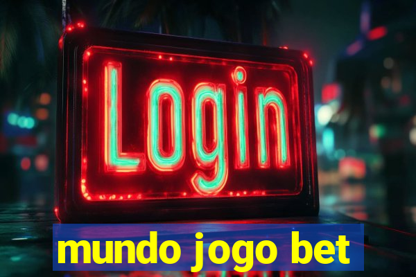 mundo jogo bet