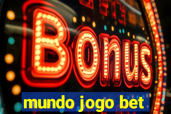 mundo jogo bet