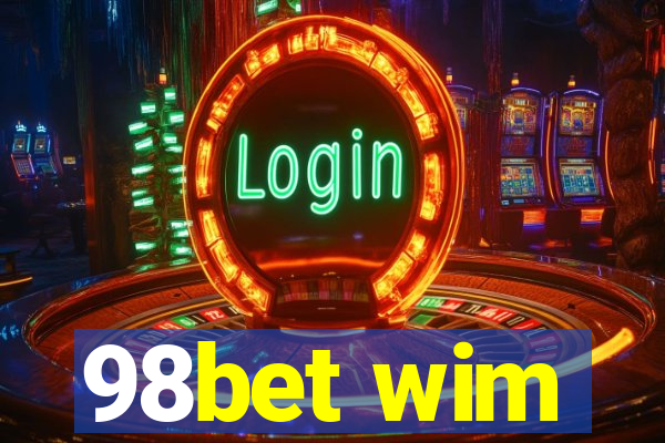 98bet wim