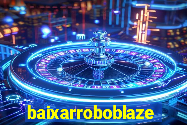 baixarroboblaze