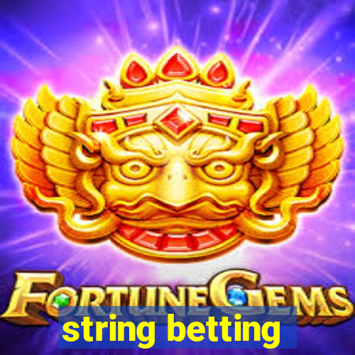 string betting