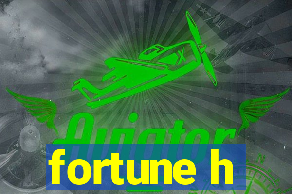 fortune h