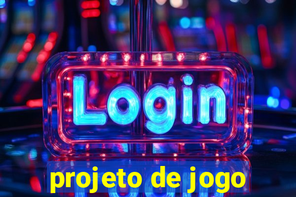 projeto de jogo