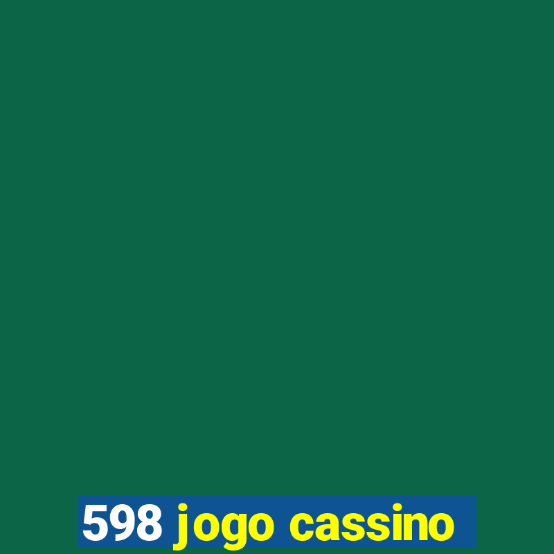 598 jogo cassino