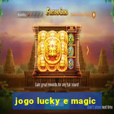 jogo lucky e magic