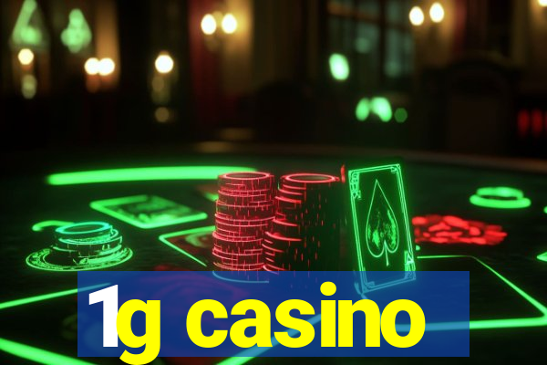 1g casino