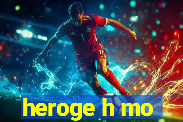 heroge h mo