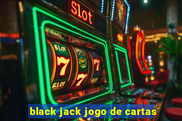 black jack jogo de cartas