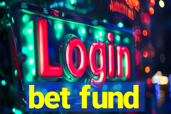 bet fund