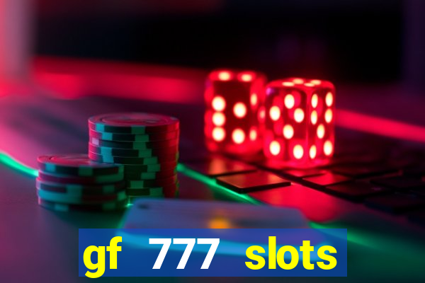 gf 777 slots casino gcash