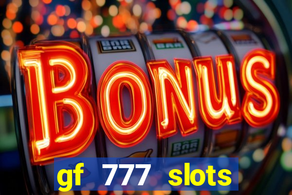 gf 777 slots casino gcash