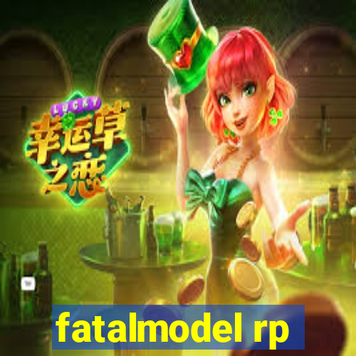 fatalmodel rp