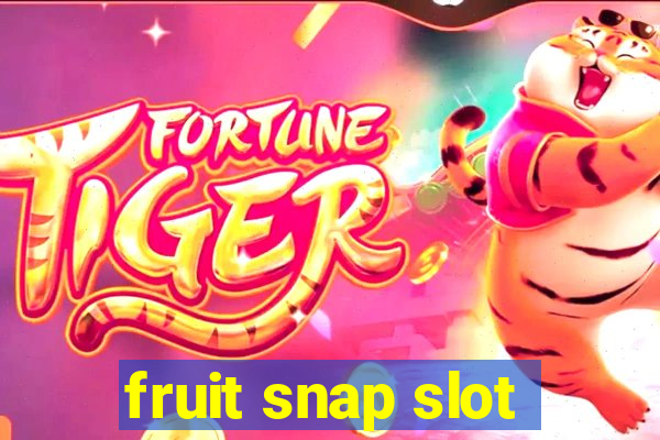 fruit snap slot