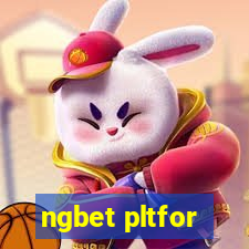 ngbet pltfor