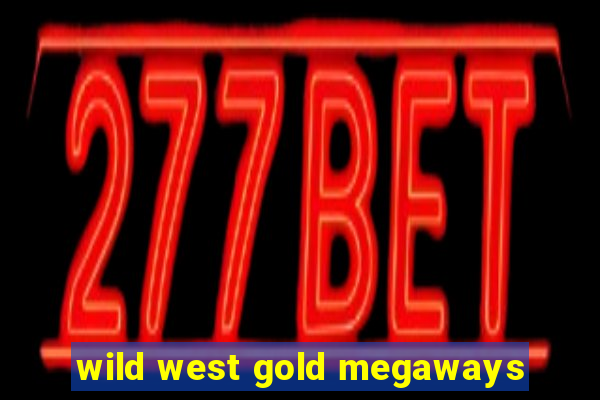 wild west gold megaways