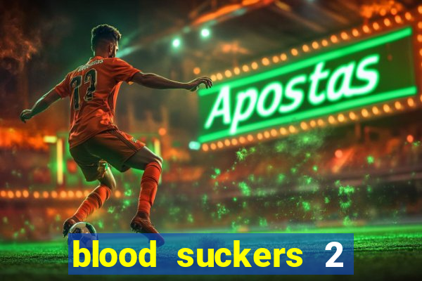 blood suckers 2 slot game