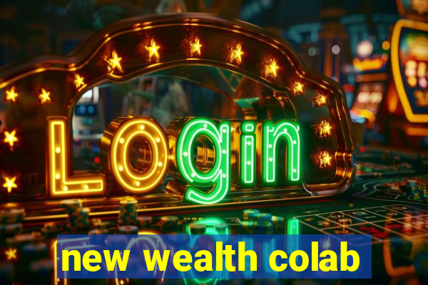 new wealth colab