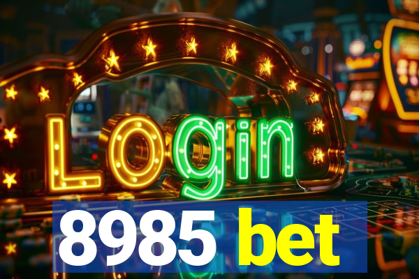 8985 bet