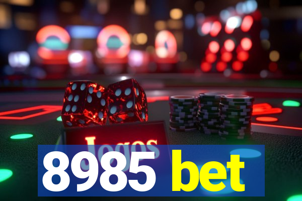 8985 bet