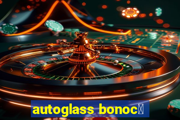 autoglass bonoc么