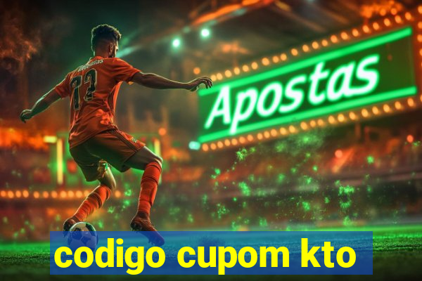 codigo cupom kto