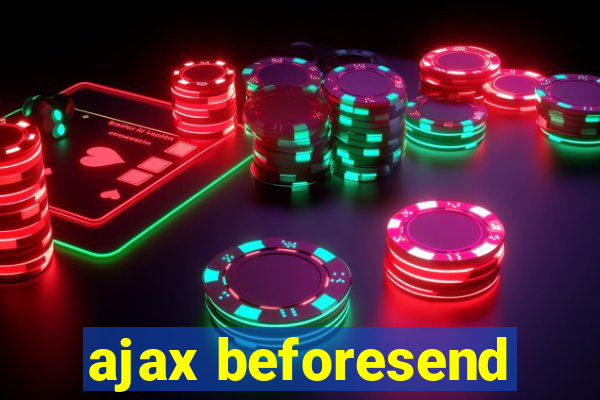 ajax beforesend