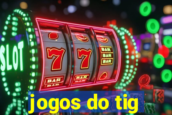 jogos do tig