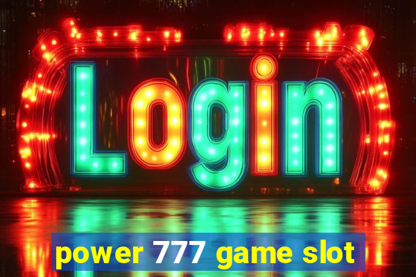 power 777 game slot