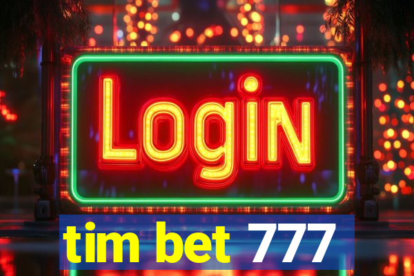 tim bet 777