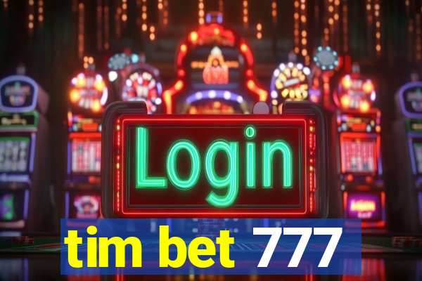 tim bet 777