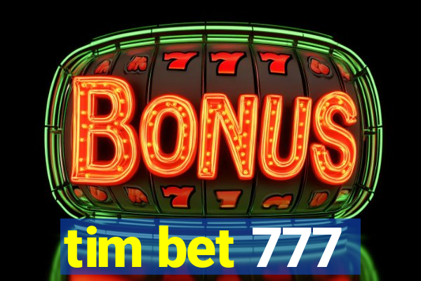 tim bet 777