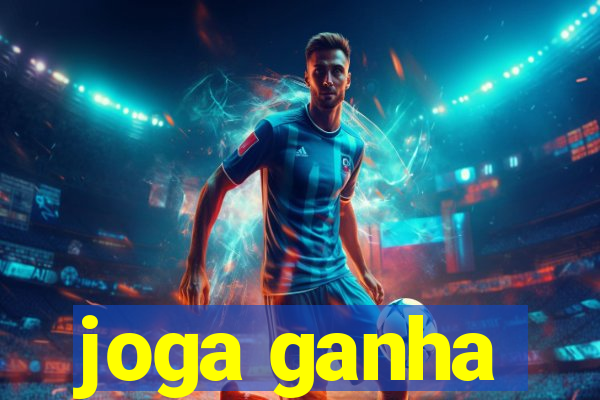 joga ganha