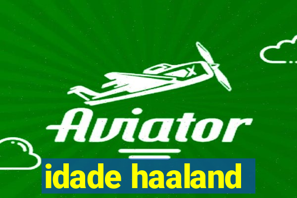 idade haaland