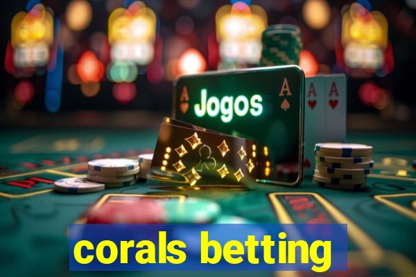 corals betting