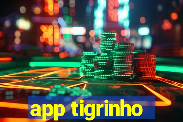 app tigrinho