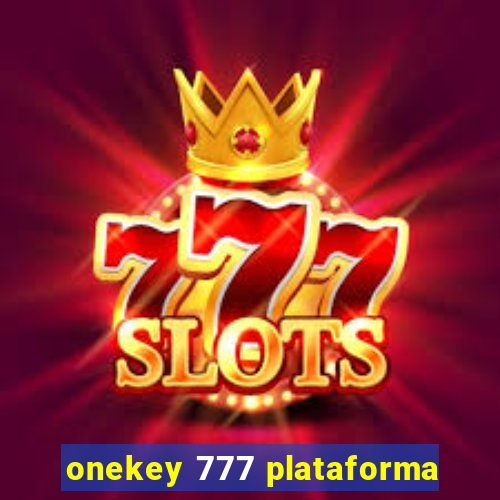 onekey 777 plataforma