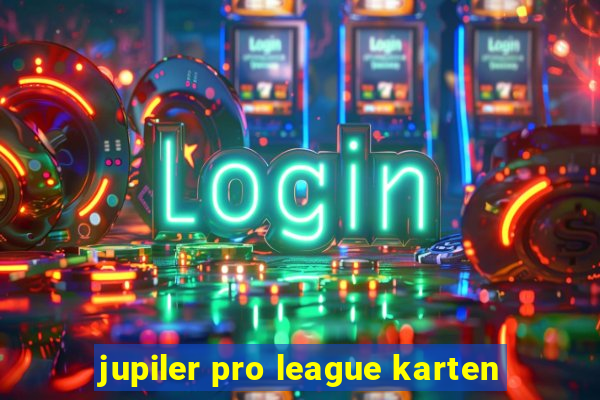 jupiler pro league karten